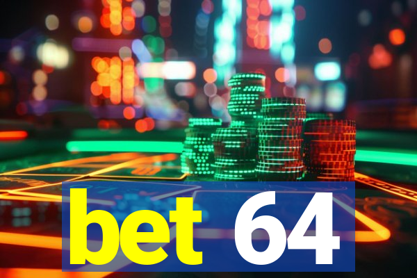 bet 64